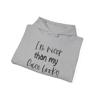 I'm Nicer Than My Face Looks Heavy Blend™ Hooded Sweatshirt