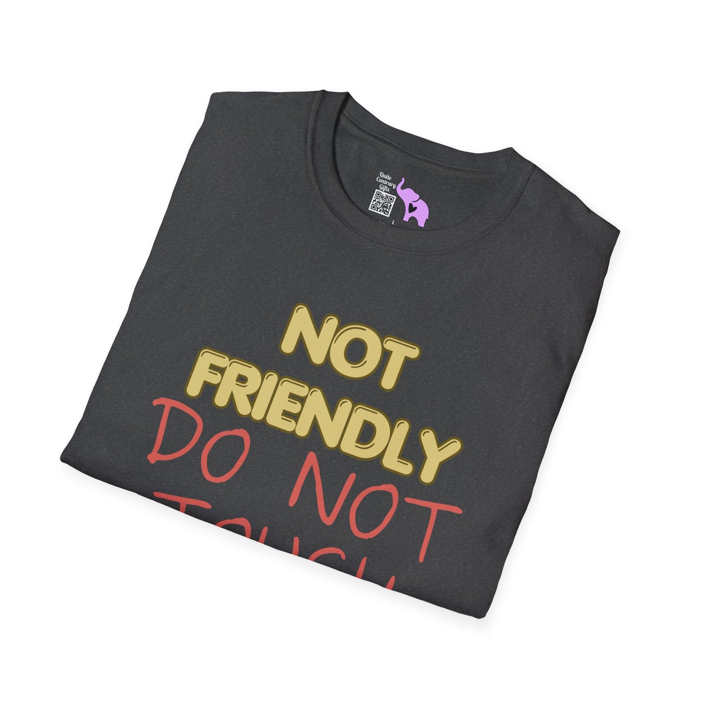 Not Friendly Do Not Touch Adult  T-shirt