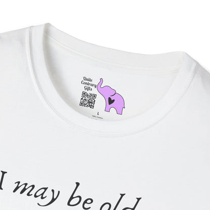 I May Be Old But I Refuse To Grow Up Adult T-shirt