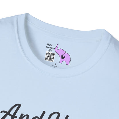 And Yet Despite This Look On My Face You Are Still Talking Adult T-shirt