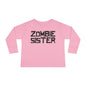 ""Zombie Sister Toddler Long Sleeve Tee