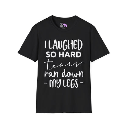 I Laughed So Hard Tears Ran Down My Legs Adult T-shirt