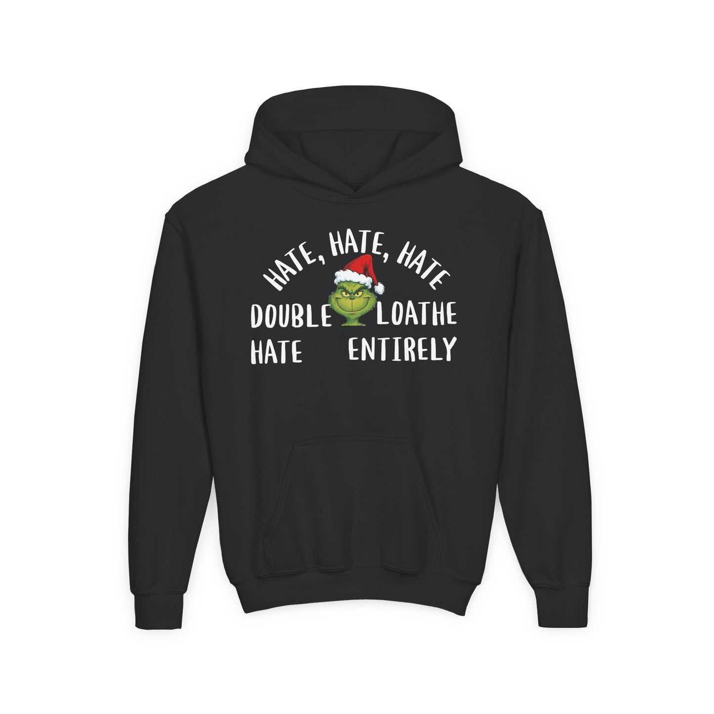 Hate, Hate, Hate, Double Hate, Loathe Entirely-Grinch Youth Hoodie
