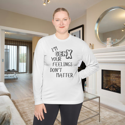 I'm GenX Your Feelings Don't Matter Unisex Lightweight Long Sleeve Tee
