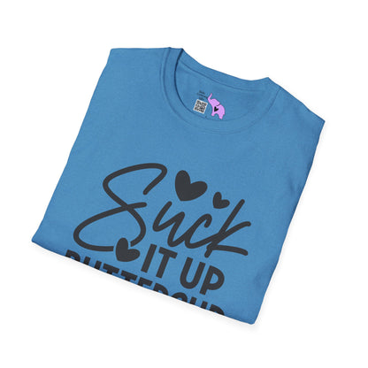 Suck It Up Buttercup Adult T-shirt