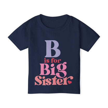B is for Big Sister Heavy Cotton™ Toddler T-shirt