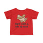 Dirt, Toys, & Lots of Noise Infant Soft T-Shirt
