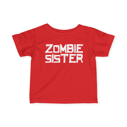 ""Zombie Sister Infant T-Shirt