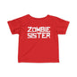 ""Zombie Sister Infant T-Shirt