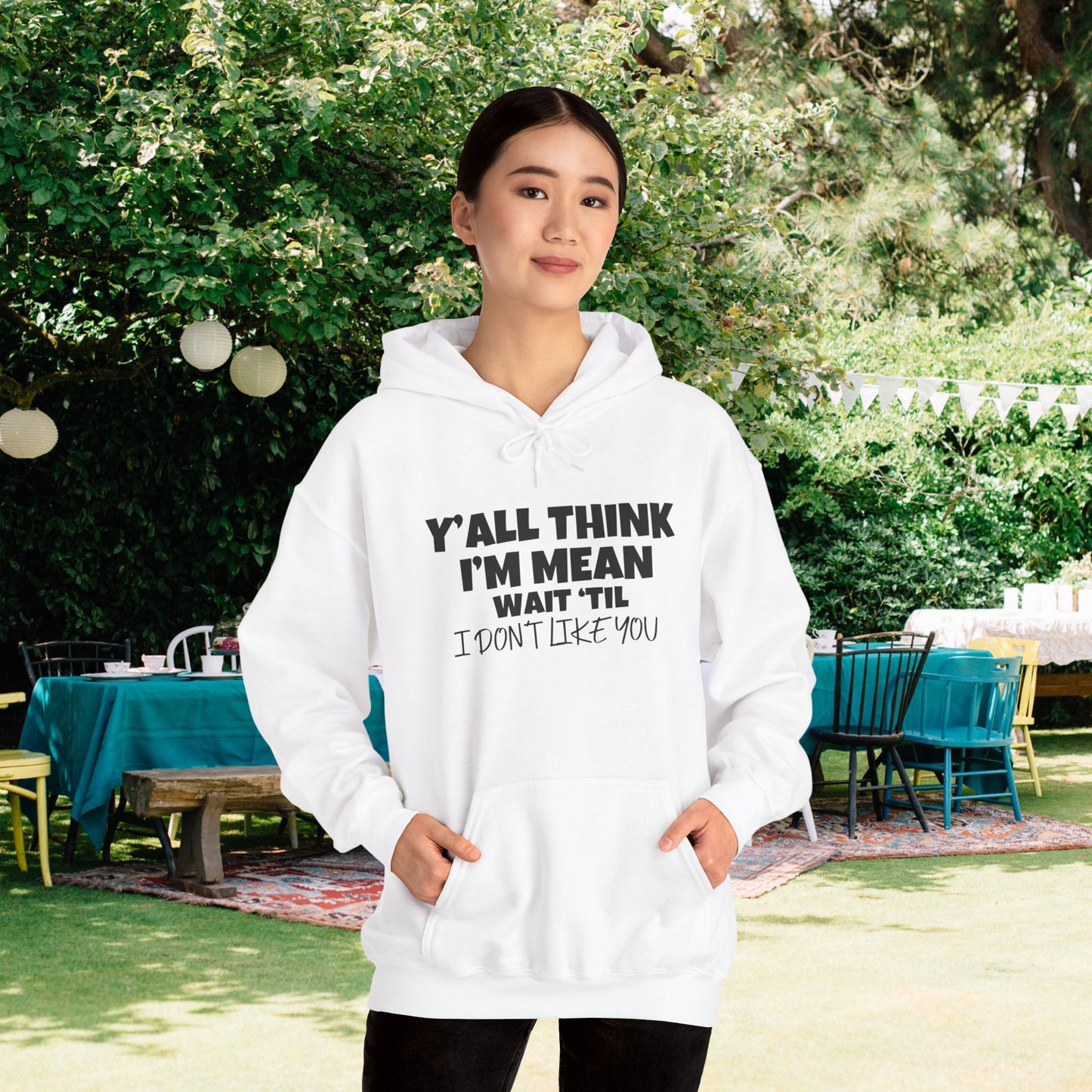 Y'all Think I'm Mean Wait 'Til I Don't Like You Adult Heavy Blend™ Hoodie