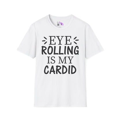 Eye Rolling Is My Cardio Adult T-shirt