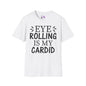 Eye Rolling Is My Cardio Adult T-shirt