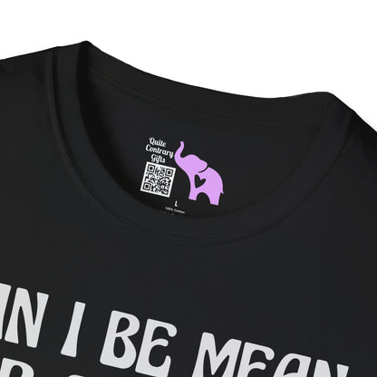 Can I Be Mean For A Second Adult T-shirt