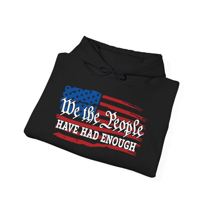 We The People Have Had Enough Heavy Blend™ Hooded Sweatshirt