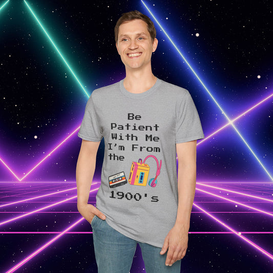 Please Be Patient With Me I'm From The 1900's Adult T-shirt