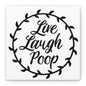 Live Laugh Poop Canvas Art