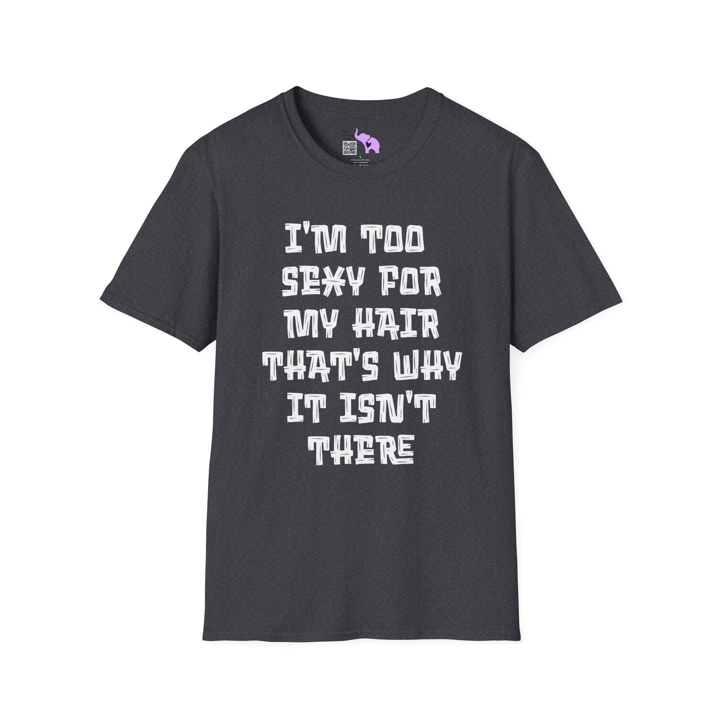 I'm Too Sexy For My Hair That's Why It's Not There Adult T-shirt