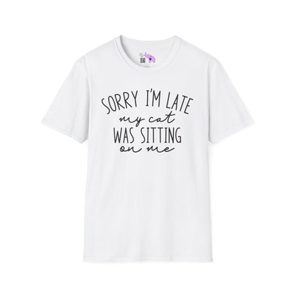 Sorry I'm Late My Cat Was Sitting On Me Adult T-shirt