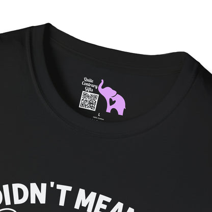 I Didn't Mean To Push All Your Buttons... Adult T-shirt