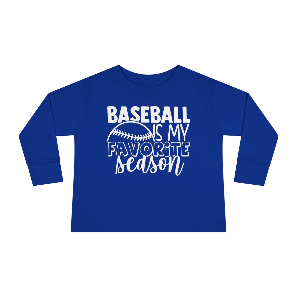 Baseball Is My Favorite Seaseon Toddler Long Sleeve Tee