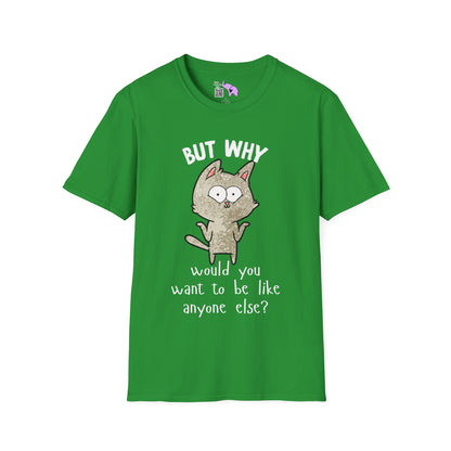 But Why Would You Want To Be Like Anyone Else? (Cat) Adult T-shirt