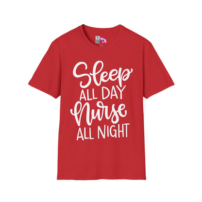Sleep All Day Nurse All Night Adult T-shirt