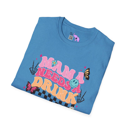 Mama Needs A Drink T-shirt