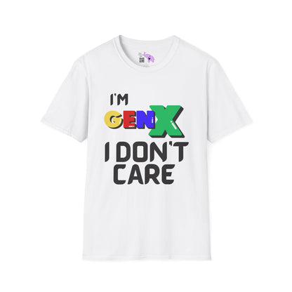 I'm GenX I Don't Care Adult T-shirt