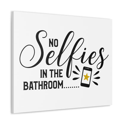 No Selfies In The Bathroom 2 Canvas Horizontal Wraps w/o Frame