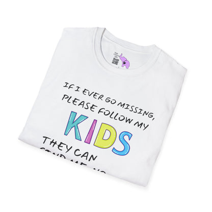 If I Go Missing Follow My Kids... Adult T-shirt