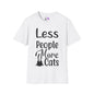 Less People More Cats Adult T-shirt