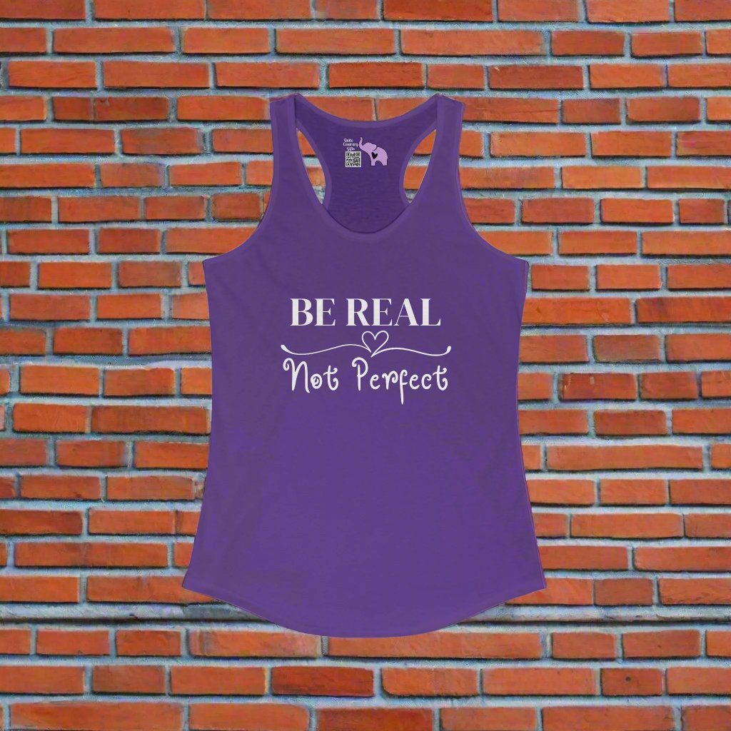 Be Real Not Perfect Women's Ideal Racerback Tank