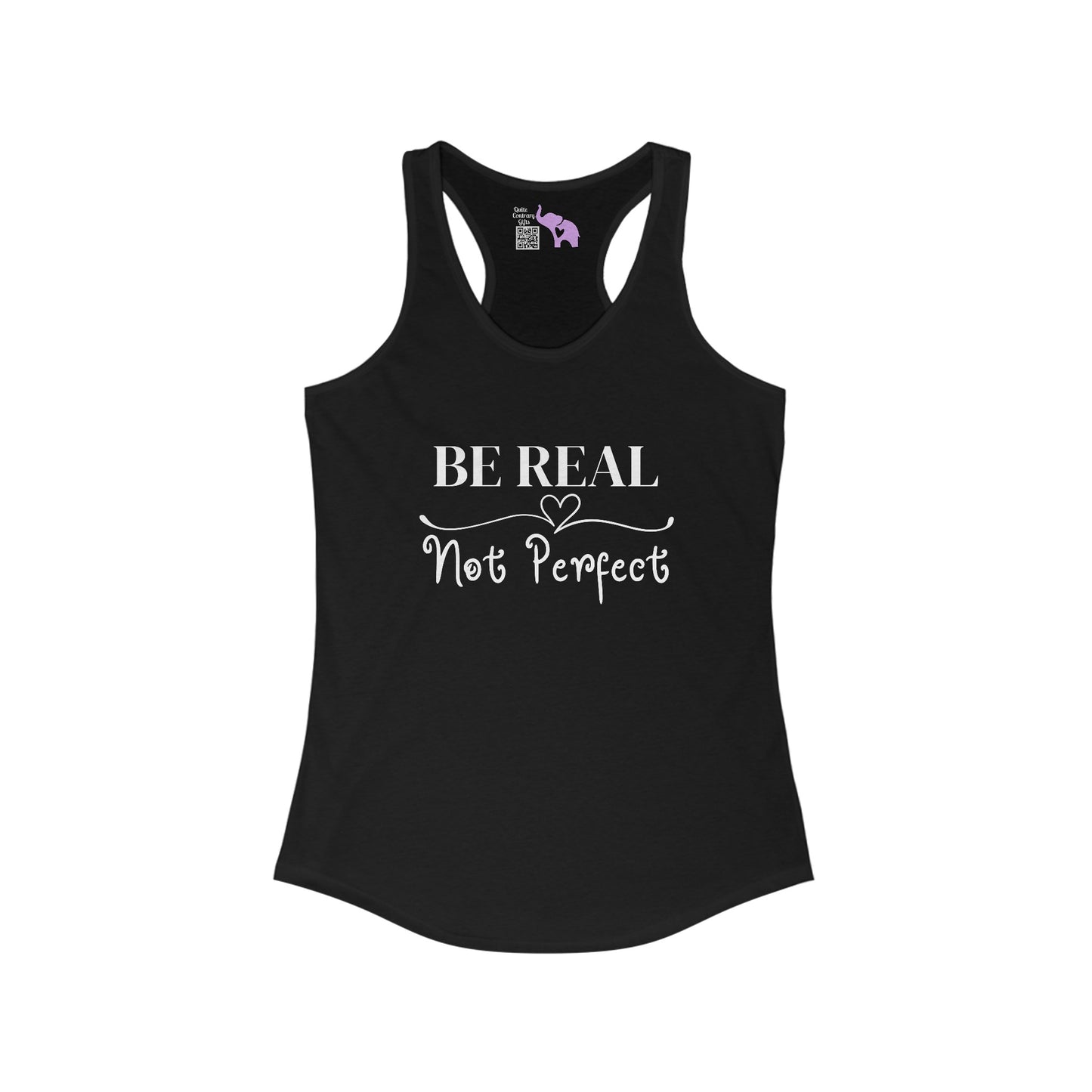 Be Real Not Perfect Women's Ideal Racerback Tank