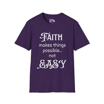 Faith Makes Things Possible... Not Easy T-shirt