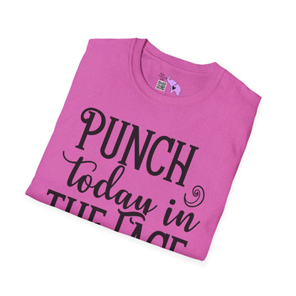 Punch Today In The Face Adult T-shirt