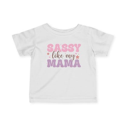 Sassy Like My Mama Infant Soft T-Shirt