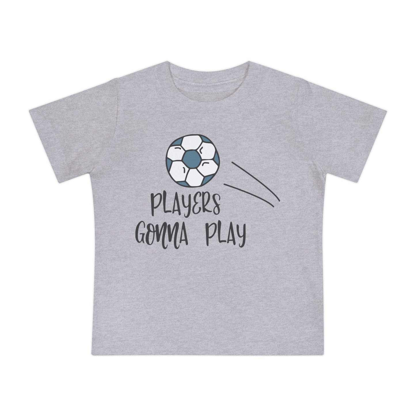 Players Gonna Play Infant T-Shirt