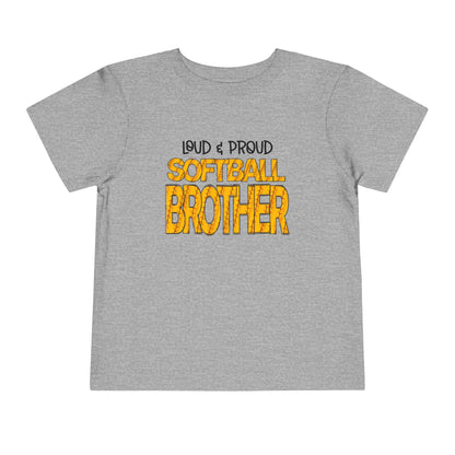 ""Loud & Proud Softball Brother Toddler Tee