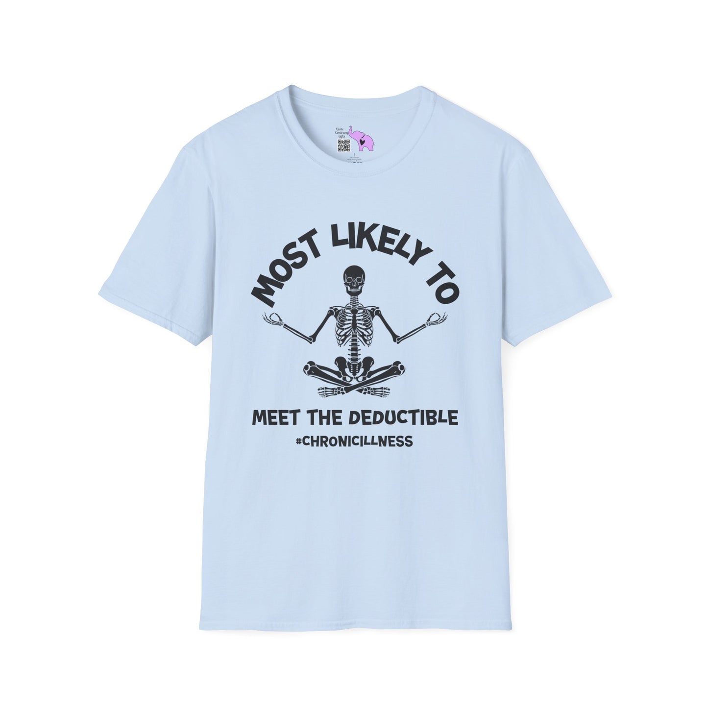 ""Most Likely To Meet The Deductible #ChronicIllness Adult T-shirt