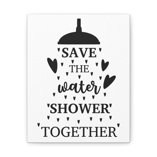 Save The Water Shower Together 2 Canvas Vertical Wraps w/o Frame