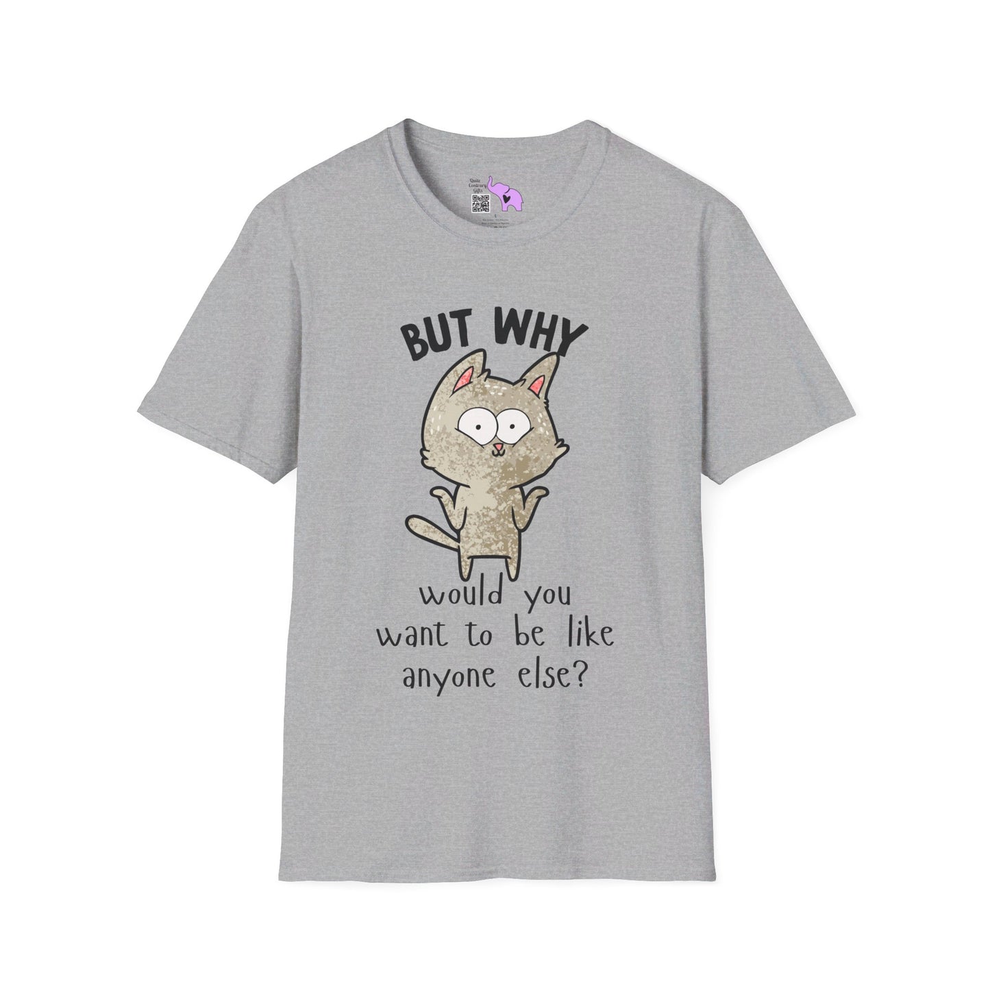 But Why Would You Want To Be Like Anyone Else? (Cat) T-shirt