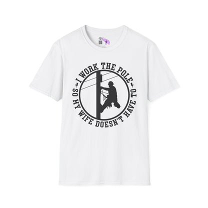 I Work The Pole So My Wife Doesn't Have To Adult T-shirt