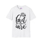 Fun Fact I Don't Care T-shirt