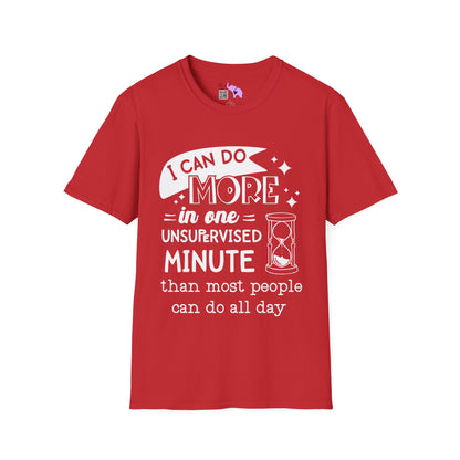 I Can Do More In One Unsupervised Minute... Adult T-shirt