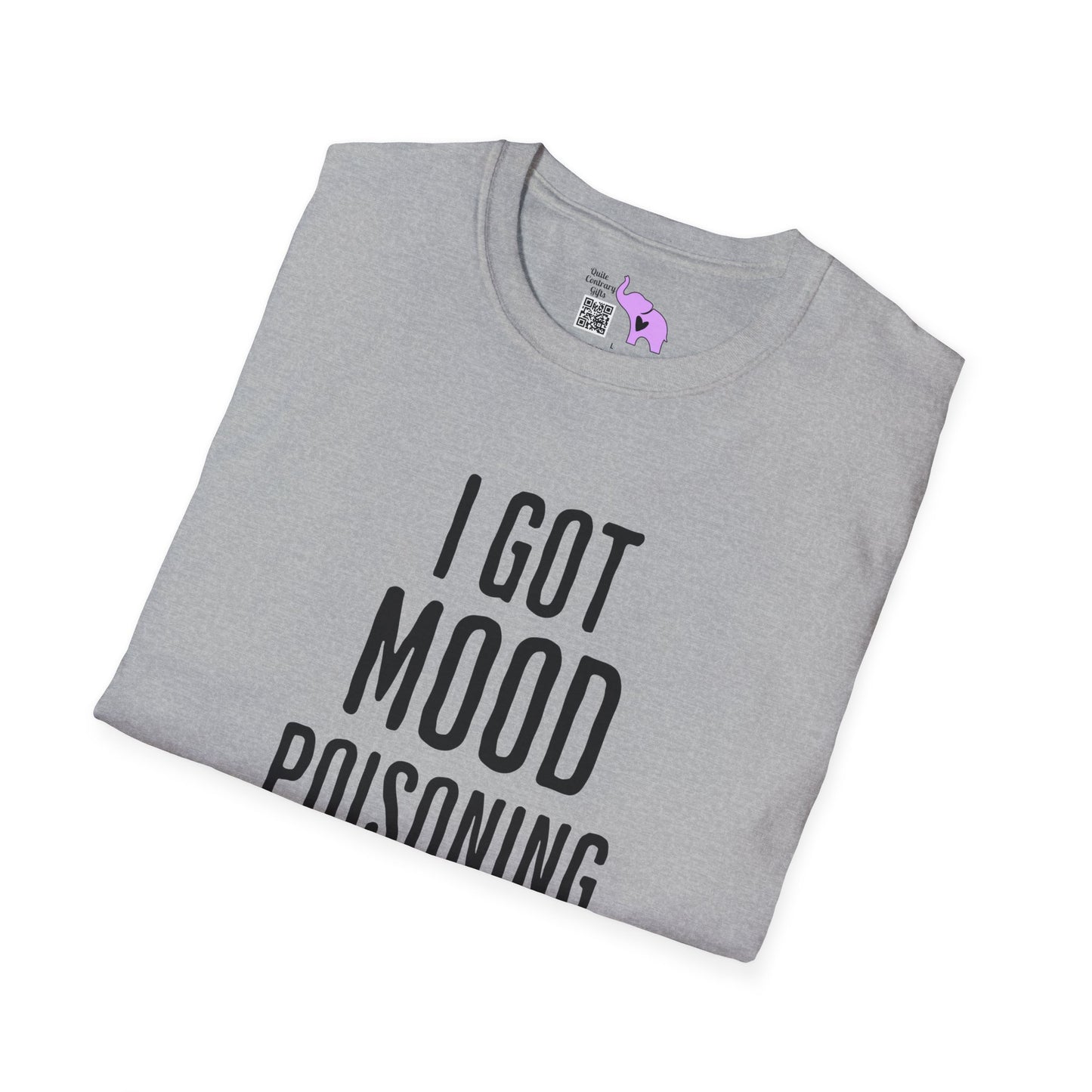 I Got Mood Poisoning Must Have Been Something I Hate Adult T-shirt
