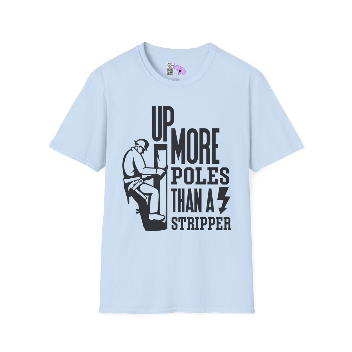 Up More Poles Than A Stripper Adult T-shirt