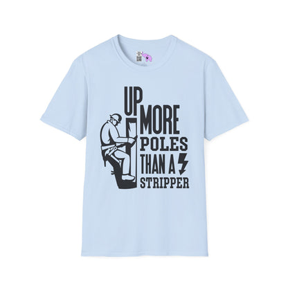 Up More Poles Than A Stripper Adult T-shirt