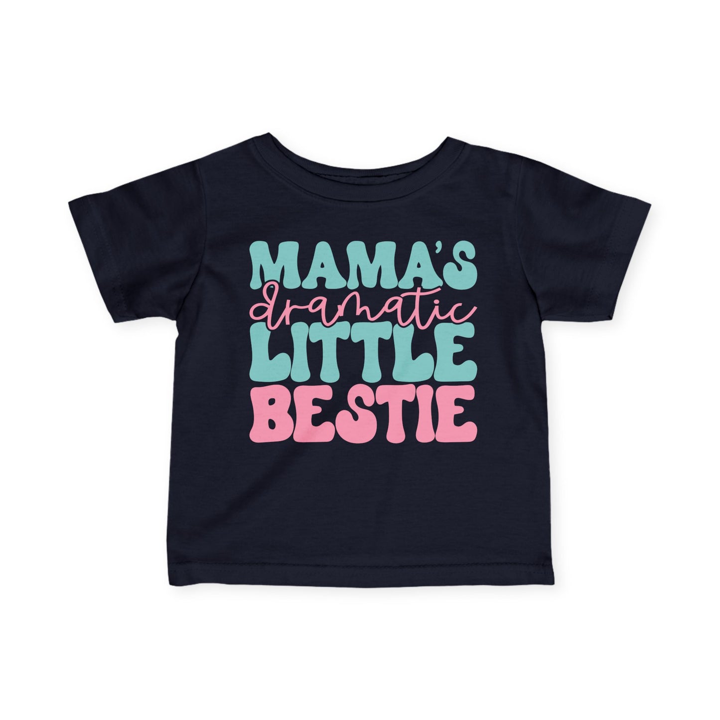Mama's Dramatic Little Bestie Infant Soft T-Shirt