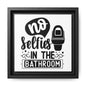 No Selfies In The Bathroom Canvas Bathroom Art