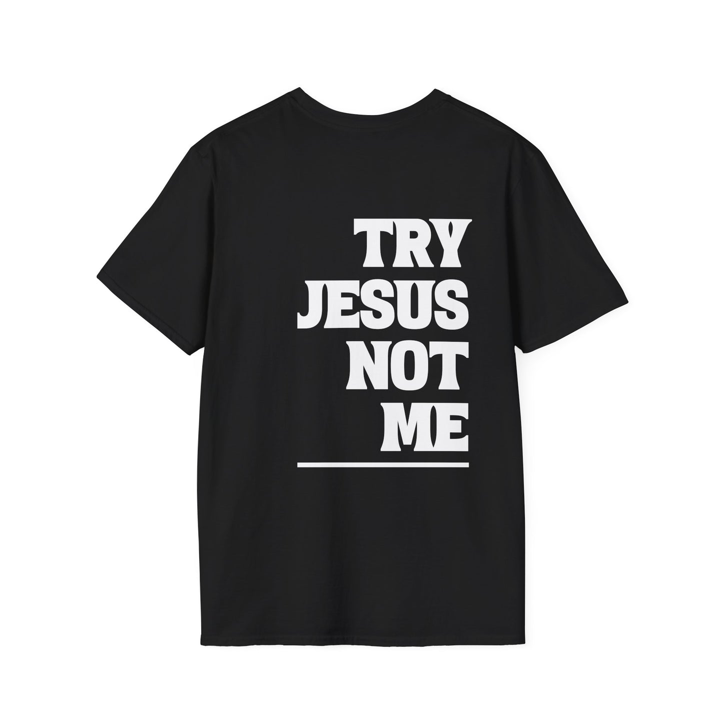 ""Try Jesus Not Me 1 Corinthians 15:10 Adult T-shirt